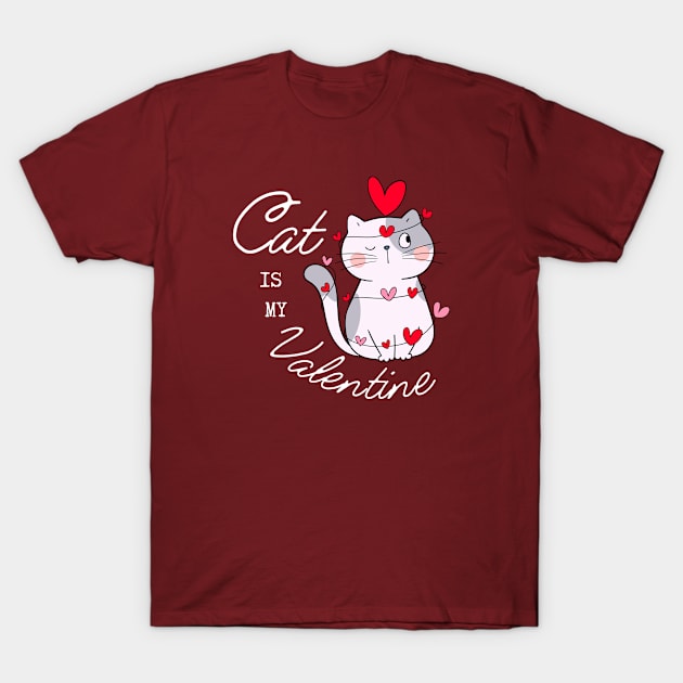 Cat is my Valentine T-Shirt by Gryaunth